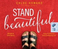 Stand Beautiful written by Chloe Howard performed by Chloe Howard on Audio CD (Unabridged)